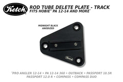 Ketch Rod Tube Delete Plate - Track